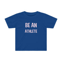 Load image into Gallery viewer, Kids Tee: be an athlete