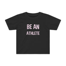 Load image into Gallery viewer, Kids Tee: be an athlete