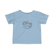 Load image into Gallery viewer, Infant Fine Jersey Tee: strong like mom