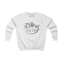 Load image into Gallery viewer, Kids Sweatshirt: strong like mom