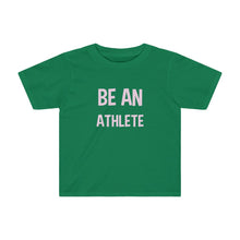 Load image into Gallery viewer, Kids Tee: be an athlete