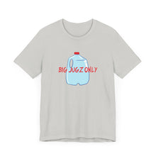 Load image into Gallery viewer, Hydration big jugz only Unisex Jersey Short Sleeve Tee
