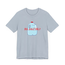 Load image into Gallery viewer, Hydration big jugz only Unisex Jersey Short Sleeve Tee
