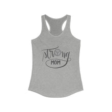 Load image into Gallery viewer, Women&#39;s Ideal Racerback Tank: strong mom
