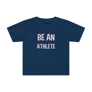 Kids Tee: be an athlete