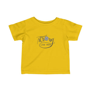 Infant Fine Jersey Tee: strong like mom