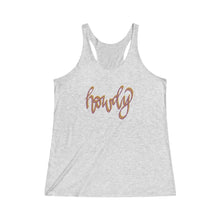 Load image into Gallery viewer, Howdy Women&#39;s Tri-Blend Racerback Tank
