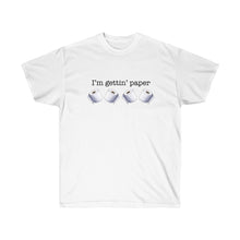 Load image into Gallery viewer, Unisex Ultra Cotton Tee: gettin paper
