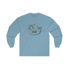 Load image into Gallery viewer, Unisex Long Sleeve Tee: strong like mom
