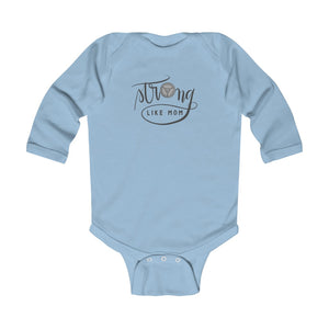 Infant Long Sleeve Bodysuit: strong like mom