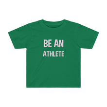 Load image into Gallery viewer, Kids Tee: be an athlete
